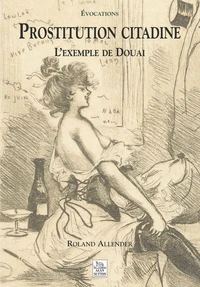Prostitution Citadine. L'Exemple De Douai