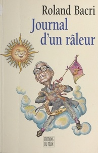 Roland Bacri - Journal d'un râleur.