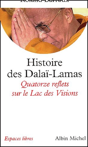 Histoire Des Dalai-Lamas. Quatorze Reflets Sur Le Lac Des Visions