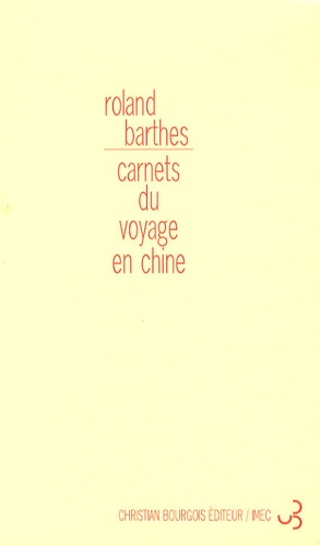 Roland Barthes - Carnets du voyage en Chine.