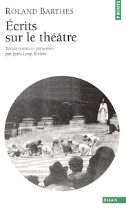 Roland Barthes - Ecrits Sur Le Theatre.