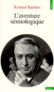 Roland Barthes - L'aventure sémiologique.