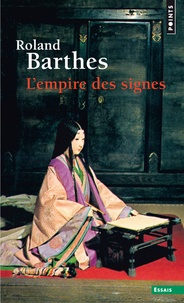 Roland Barthes - L'empire des signes.