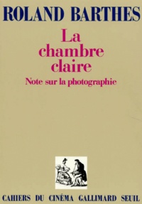 Roland Barthes - La chambre claire - Note sur la photographie.