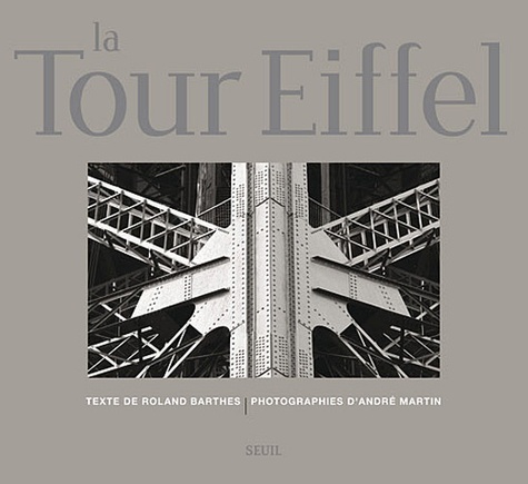 Roland Barthes et André Martin - La Tour Eiffel.