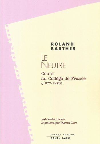 Le neutre. Notes de cours au Collège de France (1977-1978)