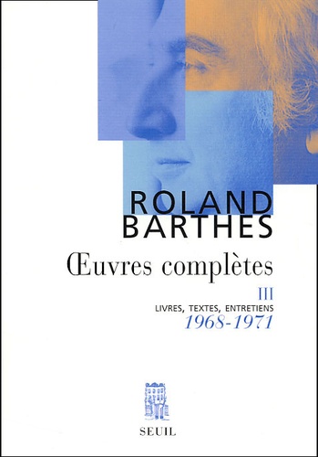 Roland Barthes - Oeuvres Completes. Tome 3, 1968-1971.