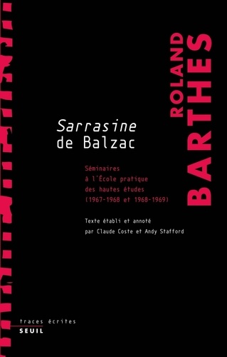 Sarrazine de Balzac. Séminaire à l'Ecole pratique des hautes études 1967-1968, 1968-1969