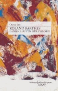 Roland Barthes - Landschaften der Theorie.