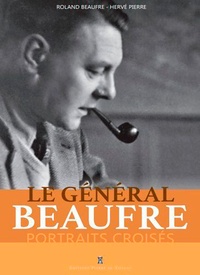 Téléchargement ebook francais gratuit Le Général Beaufre  - Portraits croisés