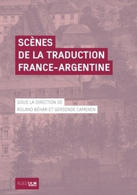 Roland Béhar et Gersende Camenen - Scènes de la traduction France-Argentine.