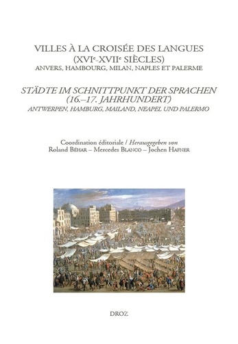 Villes à la croisée des langues (XVIe-XVIIe siècles). Anvers, Hambourg, Milan, Naples et Palerme