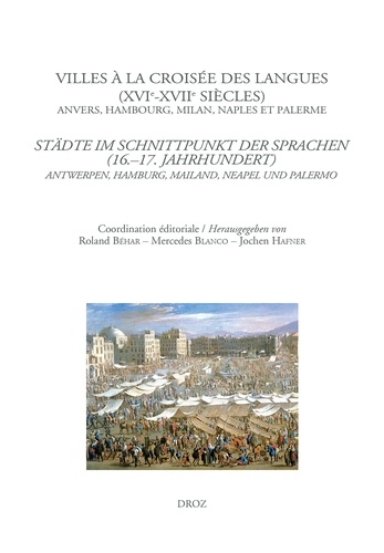 Villes à la croisée des langues (XVIe-XVIIe siècles). Anvers, Hambourg, Milan, Naples et Palerme