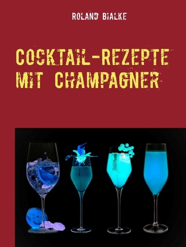 Cocktail-Rezepte mit Champagner. Die besten Champagner-Cocktails