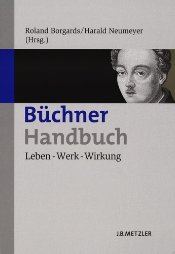Roland Borgards et Harald Neumeyer - Büchner-Handbuch - Leben-Werk-Wirkung.