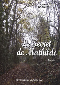 Roland Bosquet - Le secret de Mathilde.