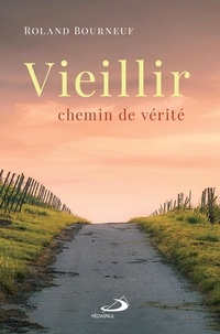 Epub ebooks télécharger Vieillir, chemin de vérité FB2 iBook en francais par Roland Bourneuf