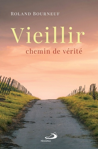 Roland Bourneuf - Vieillir - Chemin de vérité.