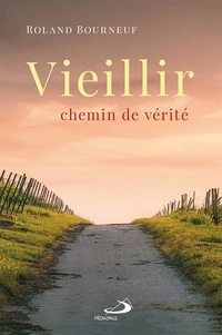 Roland Bourneuf - Vieillir - Chemin de vérité.