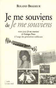 Je Me Souviens De Je Me Souviens. Notes Pour Je Me Souviens De Georges Perec A L'Usage Des Generations Oublieuses