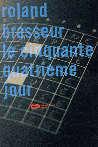 Roland Brasseur - Le Cinquante-Quatrieme Jour.