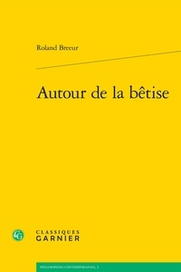 Roland Breeur - Autour de la bêtise.