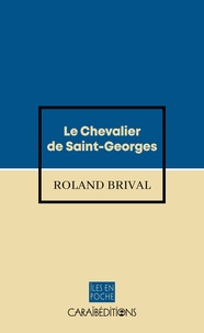 Roland Brival - Le chevalier de Saint-Georges.