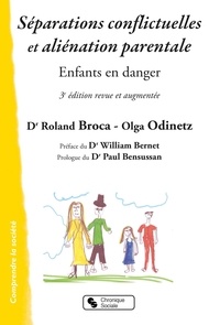 Roland Broca et Olga Odinetz - Séparations conflictuelles et aliénation parentale - Enfants en danger.
