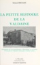 Roland Brolles - La petite histoire de la Valdaine - Chroniques de la vie quotidienne à Montélimar et en Drôme provençale de Napoléon Bonaparte à Emile Loubet.
