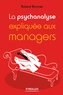 Roland Brunner - La psychanalyse expliquée aux managers.