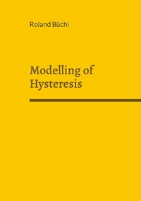Téléchargeur de livres gratuit Modelling of Hysteresis (French Edition) 9783756263240 par Roland Büchi