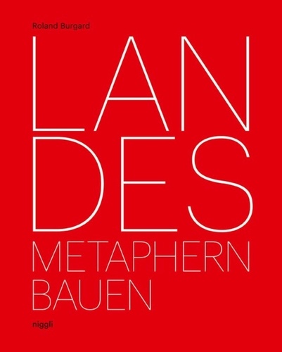 Roland Burgard - Landes - Building Metaphors.