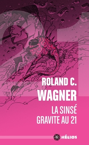 Roland C. Wagner - La sinsé gravite au 21.