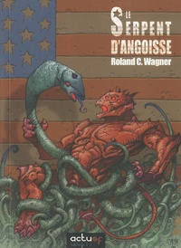 Roland C. Wagner - Le serpent d'angoisse.