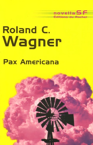 Roland C. Wagner - Pax Americana.