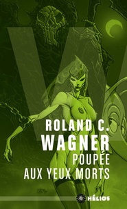 Roland C. Wagner - Poupée aux yeux morts.