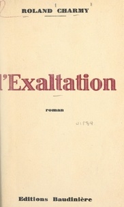 Roland Charmy - L'exaltation.