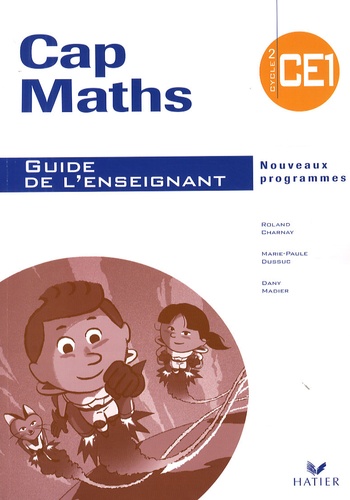 Roland Charnay et Marie-Paule Dussuc - Cap Maths CE1 - Guide de l'enseignant.