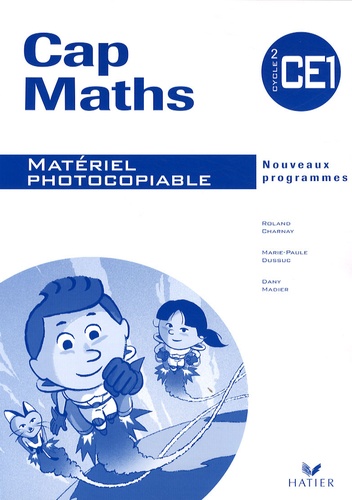 Roland Charnay et Marie-Paule Dussuc - Cap Maths CE1 - Matériel photocopiable.