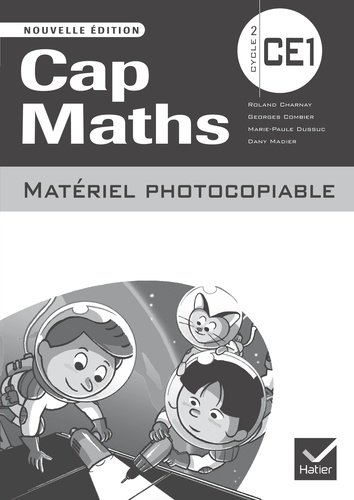 Roland Charnay et Georges Combier - Cap Maths CE1 - Matériel photocopiable.