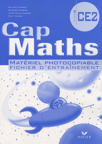 Roland Charnay et Georges Combier - Cap Maths CE2 - Matériel photocopiable fichier d'entraînement.