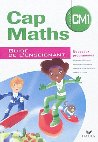 Roland Charnay et Georges Combier - Cap Maths CM1 - Guide de l'enseignant + Cahier de géométrie et mesure.