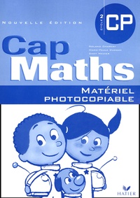 Roland Charnay et Marie-Paule Dussuc - Cap Maths CP - Cycle 2 - Matériel photocopiable.