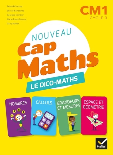 Mathématiques CM1 Cap Maths. Le dico-maths  Edition 2020