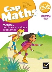 Roland Charnay et Bernard Anselmo - Mathématiques CM2 Cycle 3 Cap Maths - Pack en 2 volumes : Manuel nombres et calculs problèmes ; Cahier grandeurs et mesures, espace et géométrie.