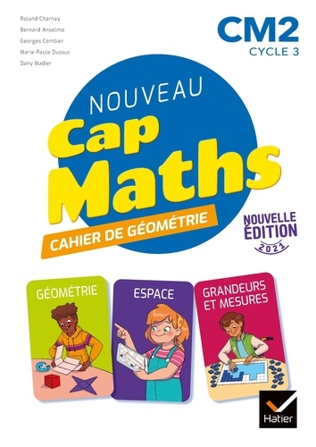 Nouveau Cap Maths CM2 cycle 3. Cahier de Géométrie  Edition 2021