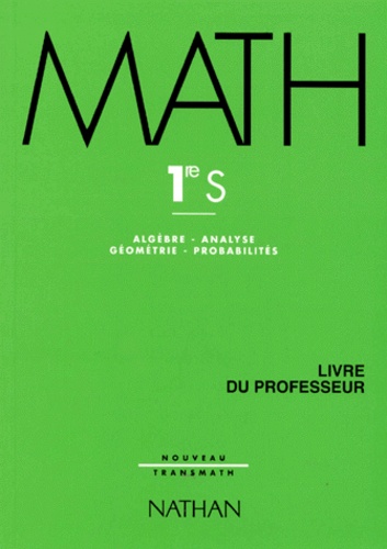 Roland Charnole et Jacques Burgaud - Mathematiques 1ere S Algebre Analyse Geometrie Probabilites. Livre Du Professeur, Edition 1995.