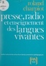 Roland Charpiot et Marcel Bosch - L'utilisation pédagogique de la presse et de la radio dans l'enseignement des langues vivantes.
