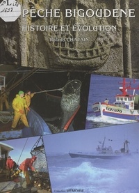Roland Chatain et Pierre Priol - La pêche bigoudène - Histoire et évolution.