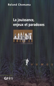 La jouissance, enjeux et paradoxes